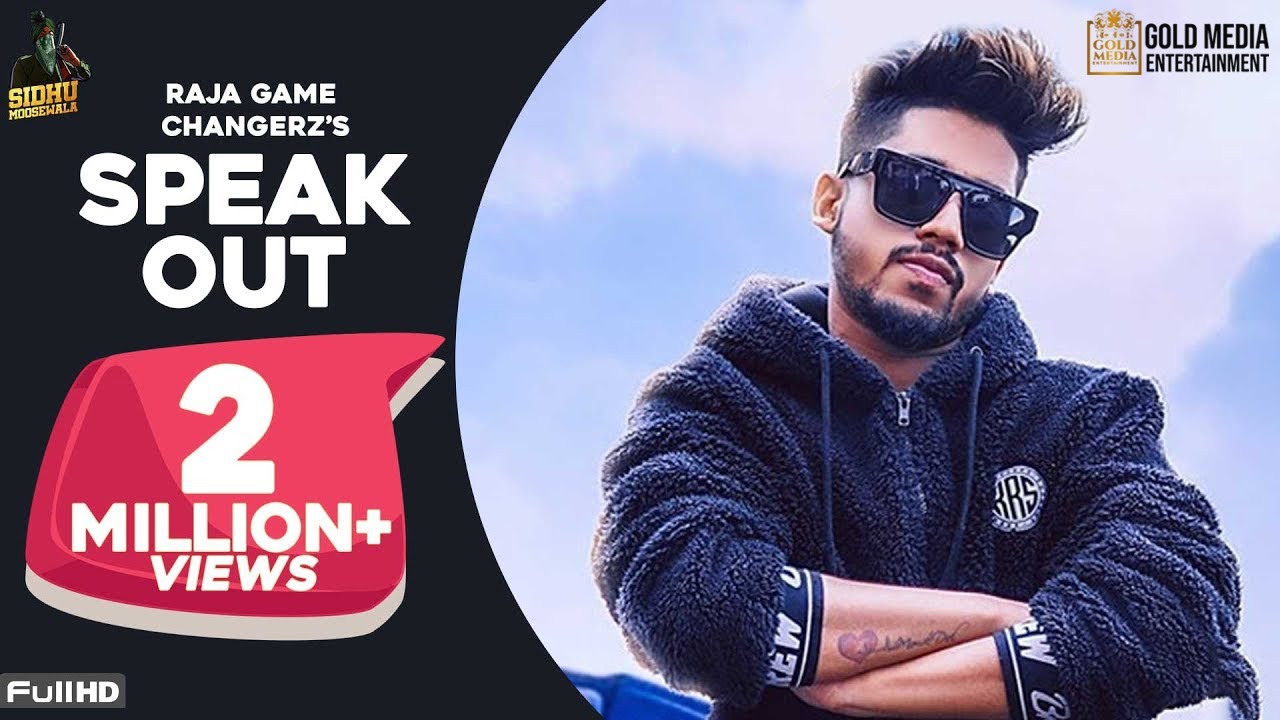 SPEAK OUT (Official Video) – RAJA GAME CHANGERZ Ft. SIDHU MOOSE WALA | LATEST PUNJABI SONGS 2019