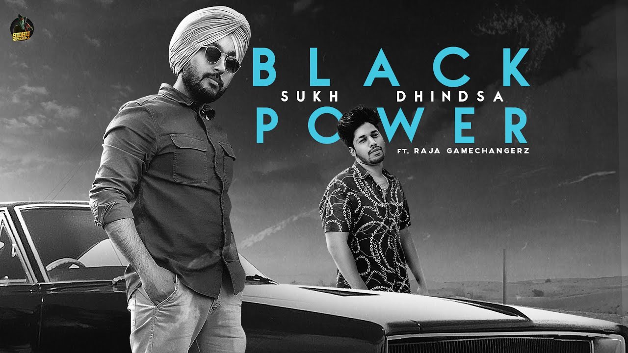 BLACK POWER (Full Video) Sukh Dhindsa | Raja Gamechangerz | Sidhu Moose Wala | Latest Punjabi Songs