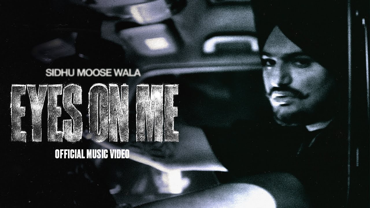 EYES ON ME (MUSIC VIDEO) SIDHU MOOSE WALA | THE KIDD